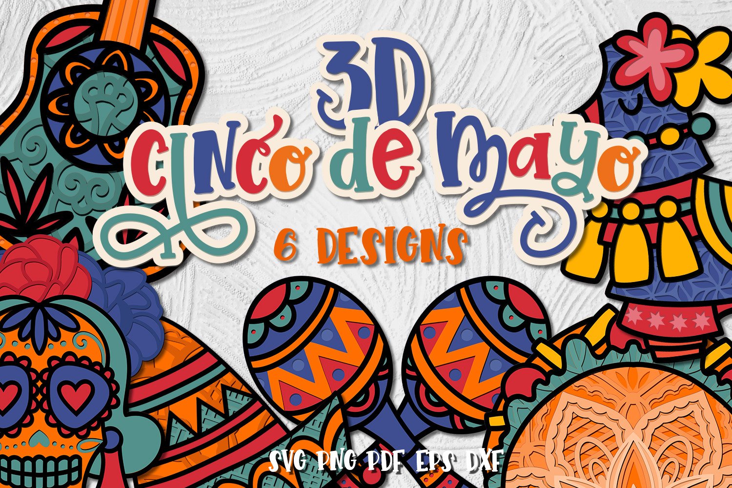 3D Cinco de Mayo Bundle of 6 designs Mexican SVG Layered